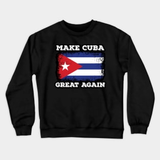 Make Cuba Great Again Cuban Flag Caribbean Beach Happy Crewneck Sweatshirt